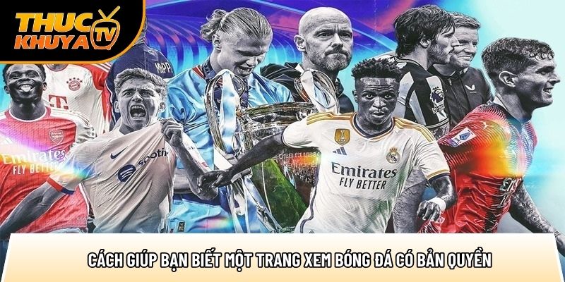 cach giup ban biet mot trang xem bong da co ban quyen 1