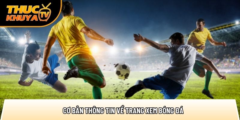 Giới thiệu – Nơi xem bóng đá chuẩn HD dành cho mọi thiết bị 1 co ban thong tin ve trang xem bong da 1