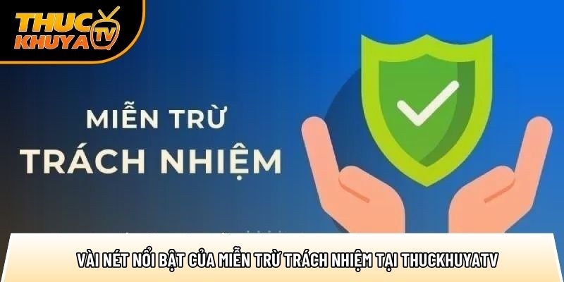 vai net noi bat cua mien tru trach nhiem tai thuckhuyatv 1